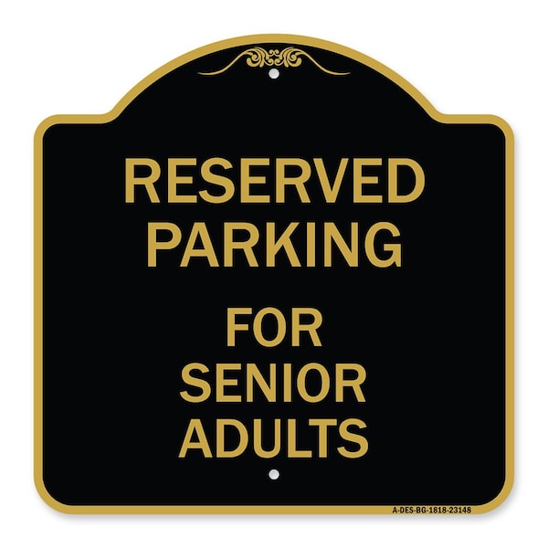 Signmission Reserved Parking-for Senior Adults, Black & Gold Aluminum Sign, 18" x 18", BG-1818-23148 A-DES-BG-1818-23148 - main